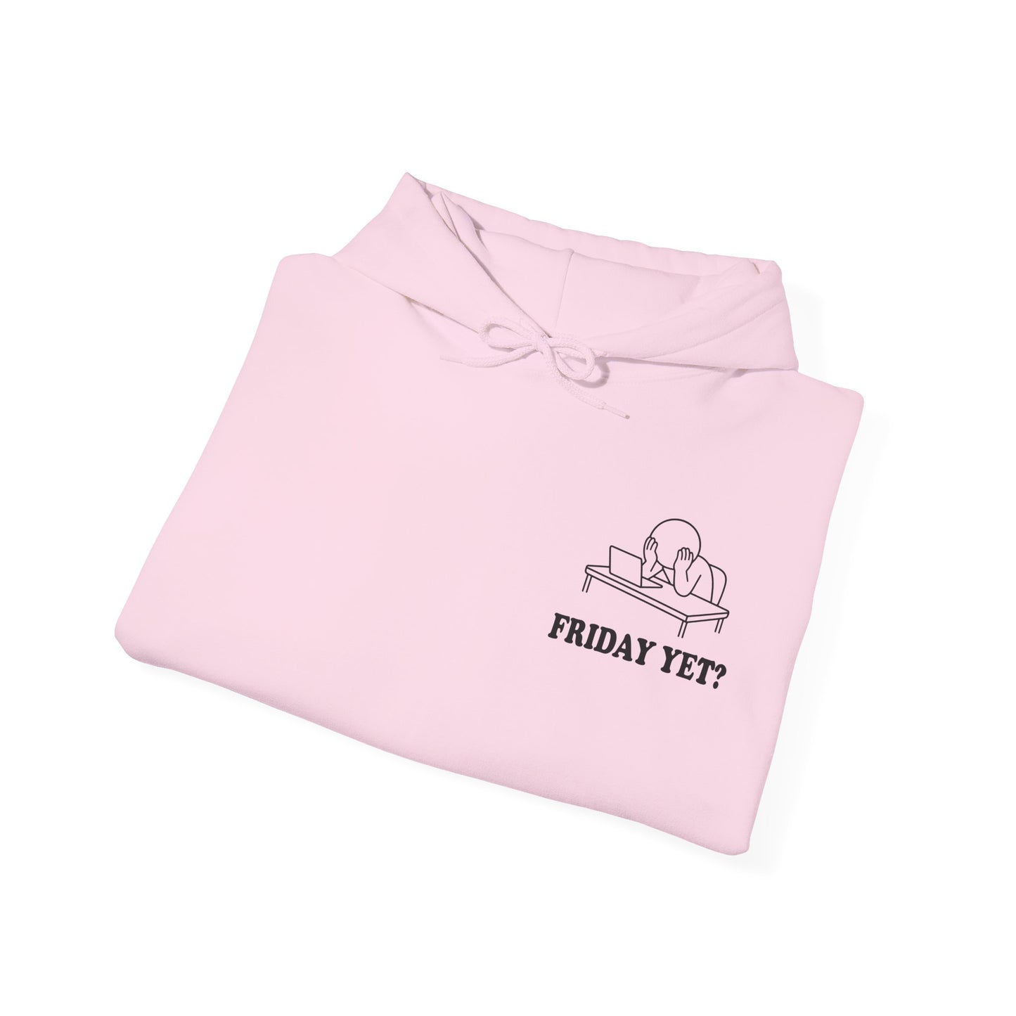 Friday Yet? | Hollow Series Hoodie - Funny Work Week Burnout Pullover