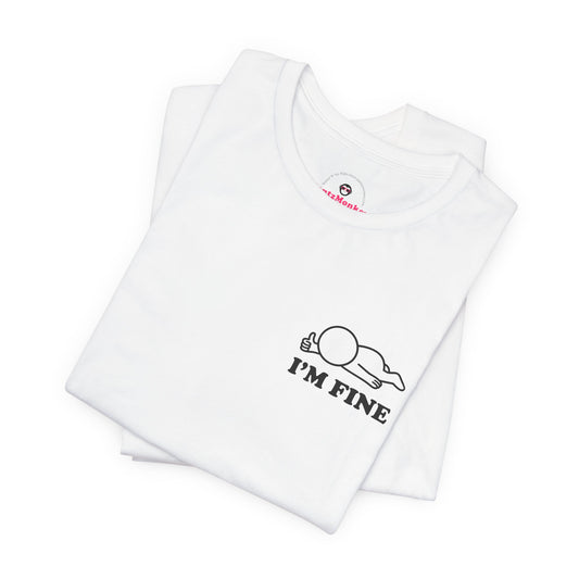I'm Fine – Hollow Series Tee