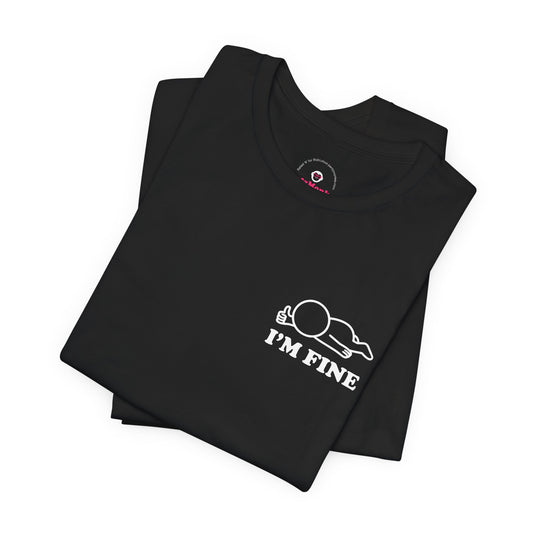 I'm Fine – Hollow Series Tee
